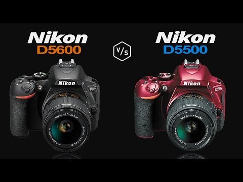 Nikon D5600 vs Nikon D5500