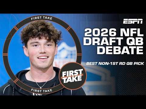 Who is the best QB taken outside of the 1st Round of the 2026 NFL Draft? First Take debates