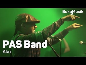 PAS Band - Aku | BukaMusik
