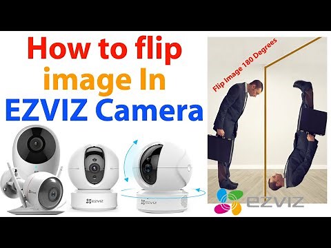 How to flip image on ezviz camera || How to rotate image ezviz camera