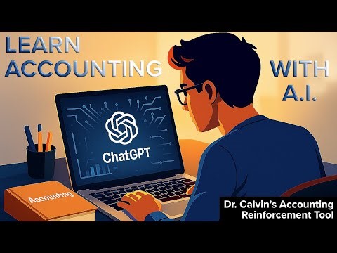 Learning Accounting with A.I. — Dr. Calvin’s Accounting Reinforcement Tool