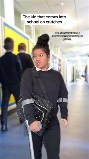 That one kid at school using crutches