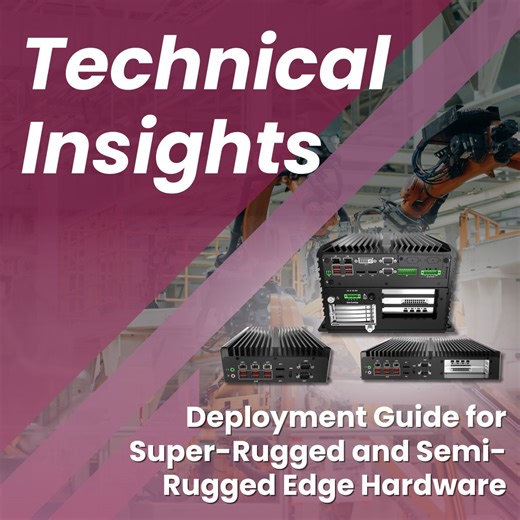 Deployment Guide for Super-Rugged and Semi-Rugged Edge Hardware