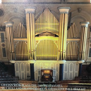 Gillian Weir - Gillian Weir Plays The 1861 William Hill Mulholland Grand Organ In The Ulster Hall Belfast