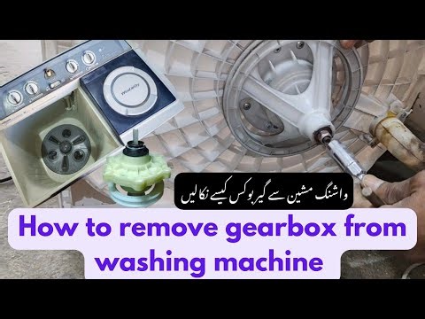 How to remove Gearbox from washing machine ll واشنگ مشین سے گیر بوکس کیسے نکالیں 