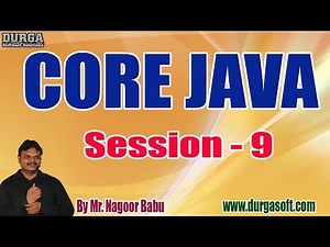 CORE JAVA tutorials || Session - 9 || by Mr. Nagoor Babu On 11-03-2020 @ 6PM