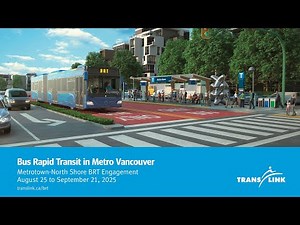 Metrotown-North Shore Bus Rapid Transit: Public Engagement, Aug. 25 – Sept. 21