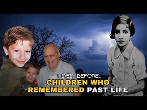 Do Some Children Remember Past Lives? | Verified True Stories That Defy Explanation