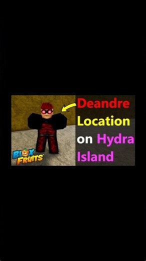 DEANDRE LOCATION ON HYDRA ISLAND #blox fruits