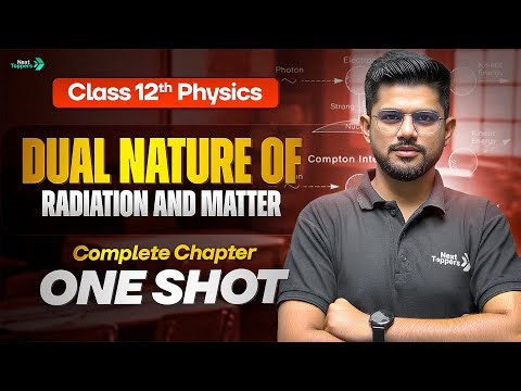 Dual Nature of Radiation and Matter Class 12 One Shot | 12th Physics Chapter 11 Revision | CBSE 2026