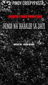 HINDI NA BABALIK SA DATI - Pinoy Creepypasta | PinoyCreepypasta