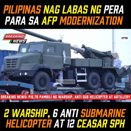 DEPENSA LABAN SA CHINA, PILIPINAS NAGLABAS NG PUNDO PARA SA AFP MODERNIZATION PROGRAM. DALAWANG WARSHIP, 6 NA ANTI SUBMARINE HELICOPTER AT 12 CEASA SELF PROPELLED HOWITZER #goodnewsphilippines #afpmodernization #westphilippinesea #fypシ゚viralシfypシ゚viralシalシ #reelsvideoシ #fbreelsvideo #fbpost2025 #BREAKING #LatestNews #Philippines #trending | GOOD News Philippines