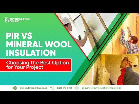 PIR vs. Mineral Wool Insulation: Choosing the Best Option for Your Project