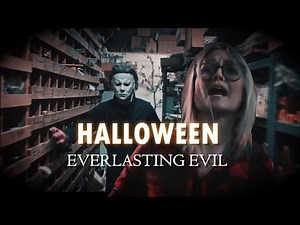 HALLOWEEN Fan Film- EVERLASTING EVIL
