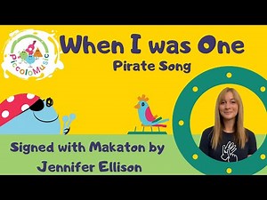 When I was One - Pirate Song signed with Makaton and Lyrics - World Nursery Rhyme Week 2025