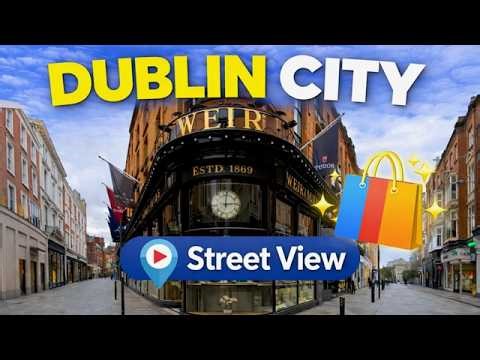 Explore Dublin City Street View | Grafton Street & Shopping Centre | Visit Things To Do