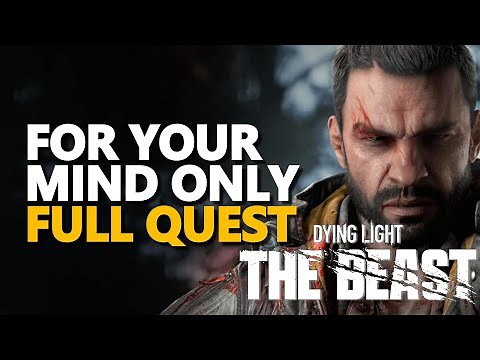 For Your Mind Only FULL QUEST Dying Light The Beast