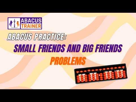 Abacus Practice | Small Friends & Big Friends Problems | Mental Math for Kids