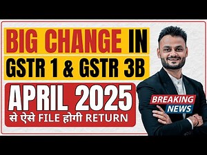 BIG Change in GSTR-1 & GSTR-3B from April 2025 🔥 | New HSN Rules & Auto-Populated GSTR-3B Explained!