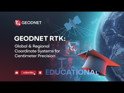 GEODNET RTK: Global & Regional Coordinate Systems for Centimeter Precision