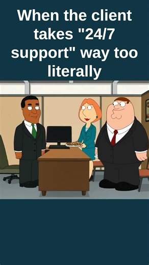 When the client takes "24/7 support" way too literally