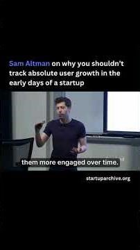 Sam Altman on why you shouldn’t track absolute user growth in the early days of a startup