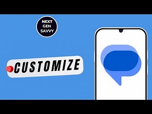 HOW TO CUSTOMIZE GOOGLE MESSAGES