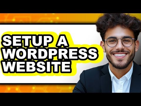 How to Setup a WordPress Website - Easy Guide
