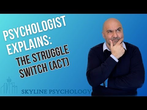 PSYCHOLOGIST EXPLAINS: The Struggle Switch