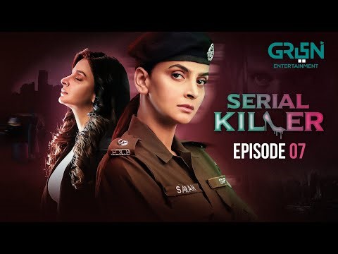 Serial Killer Episode 07 | Saba Qamar - Sabeena Farooq & Danial Raheel | Green TV Dramas