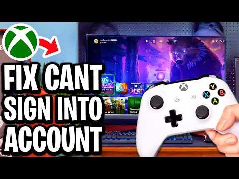 How To Fix Can't Sign Into Xbox Account - Full Guide (Series X|S Sign-In Error Fix)