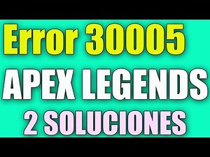 Error 30005 Apex Legends en Windows 10/8/7 I 2 Soluciones 2025
