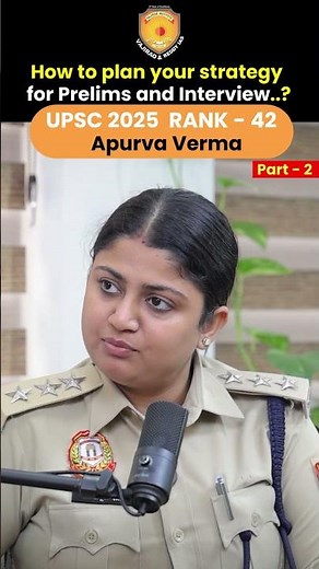 UPSC 2025 Strategy by Rank 42 Apurva Verma | Prelims to Interview Preparation Guide Part 2