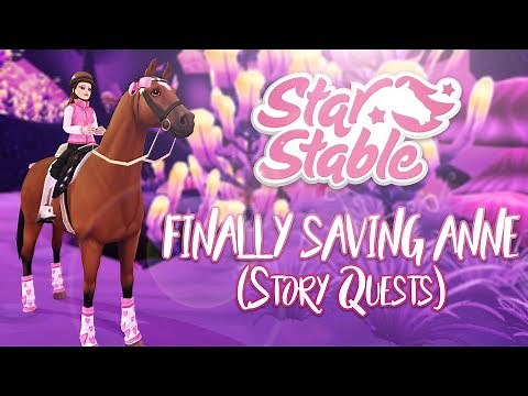 FINALLY SAVING ANNE! (Story Quests) | Star Stable Updates
