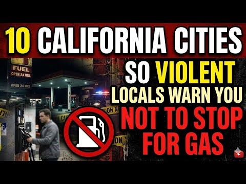 10 California Cities So Violent Locals, Warn You Not To Stop For GAS
