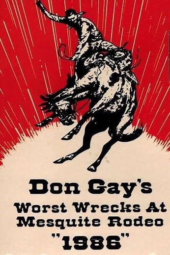 Don Gay's Worst Wrecks at Mesquite Rodeo 1986 (1987) - Movie
