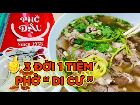 Since 1958, PHỞ DẬU VẪN GIỮ VỊ "DI CƯ" KHÔNG TƯƠNG RAU GIÁ! THỊT BÁNH MỀM MỊN- THƠM NGON GẦU VÈ GIÒN