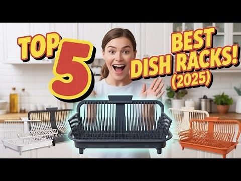 Stylish & Functional Picks - Top 5 Best Dish Racks In 2025!