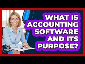 What Is Accounting Software And Its Purpose?