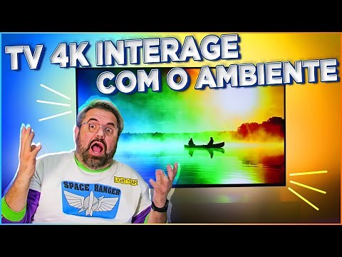 UMA TV 4K QUE INTERAGE COM O AMBIENTE: PHILIPS AMBILIGHT