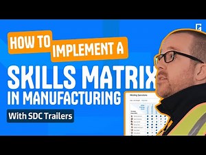 How to Implement a Skills Matrix in Manufacturing - with SDC Trailers
