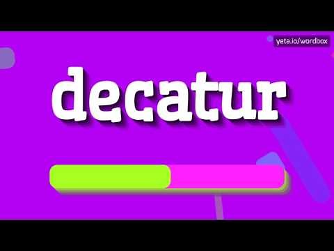 DECATUR - HOW TO PRONOUNCE IT!?