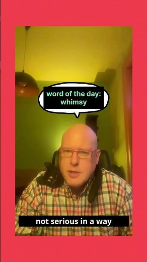 Word of the Day: Whimsy