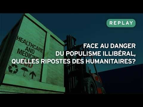 Face au danger du populisme illibéral, quelles ripostes des humanitaires ?