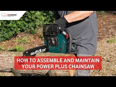 How to Assemble and Maintain your Power Plus Chainsaw