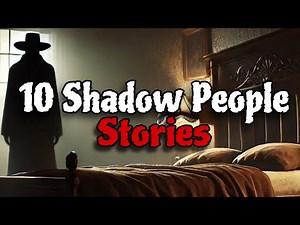 10 TERRIFYING Encounters with Shadow People