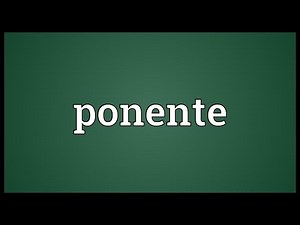 Ponente Meaning