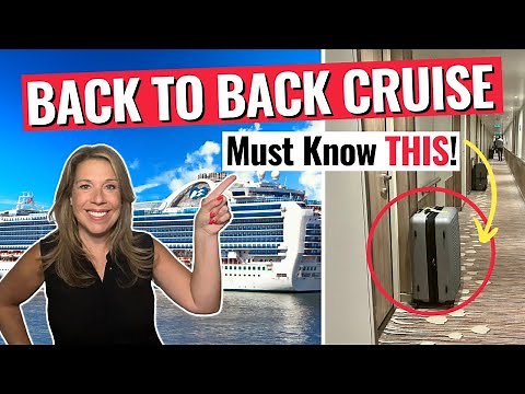 BACK TO BACK CRUISES: 10 Things You NEED to Know!