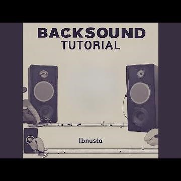 Backsound Tutorial