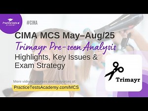 CIMA MCS May–Aug 2025 | Trimyar Pre-Seen Highlights, Key Issues & Exam Strategy